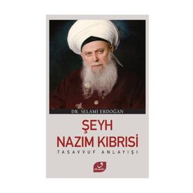 Şeyh Nazım Kıbrısi Tasavvuf Anlayışı - Selami Erdoğan