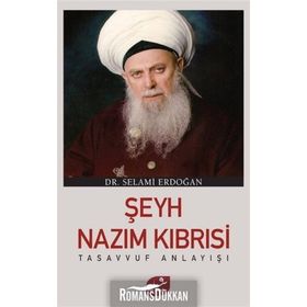 Şeyh Nazım Kıbrısi Tasavvuf Anlayışı - Selami Erdoğan