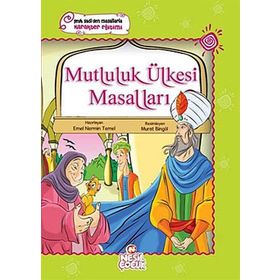 ŞEYH SADI'DEN MASALLARLA KARAKTER EĞİTİMİ MUTLULUK ÜLKESİ MASALLARI - EMEL NERMIN TEMEL