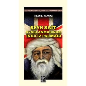 Şeyh Sait Ayaklanmasında İngiliz Parmağı - İhsan Şerif Kaymaz