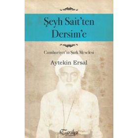 Şeyh Sait’ten Dersim’e - Aytekin Ersal