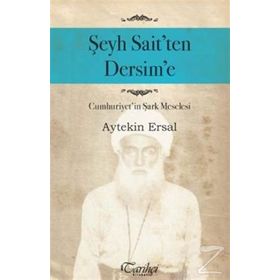 Şeyh Sait’ten Dersim’e - Aytekin Ersal