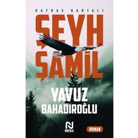 Şeyh Şamil - Yavuz Bahadıroğlu
