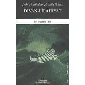 ŞEYHİ MUSLIHIDDIN MUSTAFA HALVETI DIVÂN-I İLAHİYAT - MUSTAFA TATCI