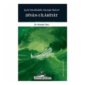 ŞEYHİ MUSLIHIDDIN MUSTAFA HALVETI DIVÂN-I İLAHİYAT - MUSTAFA TATCI