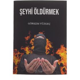 Şeyhi Öldürmek Görkem Yüzgeç