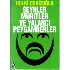 ŞEYHLER MÜRITLER VE YALANCI PEYGAMBERLER - GENEL