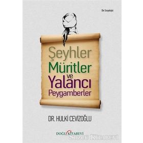 ŞEYHLER MÜRITLER VE YALANCI PEYGAMBERLER - GENEL