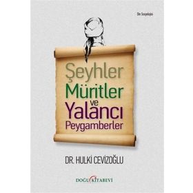 ŞEYHLER MÜRITLER VE YALANCI PEYGAMBERLER - GENEL
