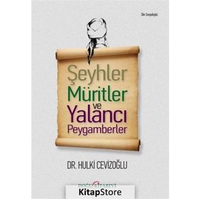 ŞEYHLER MÜRITLER VE YALANCI PEYGAMBERLER - GENEL