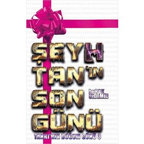 ŞEYHTAN'IN SON GÜNÜ (CILTLI) TANRI'NIN DOĞUM GÜNÜ 3 - BURAK ÖZDEMIR