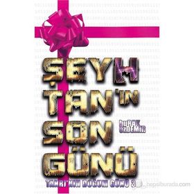 ŞEYHTAN'IN SON GÜNÜ TANRI'NIN DOĞUM GÜNÜ 3 - BURAK ÖZDEMIR