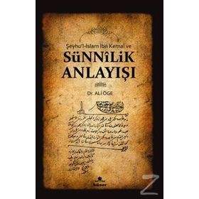 ŞEYHU'L - İSLAM İBN KEMAL VE SÜNNİLİK ANLAYIŞI - ALI ÖGE