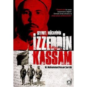 Şeyhu'l Mücahidin İzzeddin Kassam - M. Muhammed Hasan Şurrab