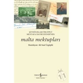 Şeyhülislam Ürgüplü Mustafa Hayri Efendi’nin Malta Mektupları - Ali Suat Ürgüplü