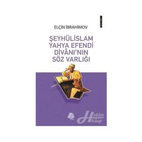 Şeyhülislam Yahya Efendi Divanı'nın Söz Varlığı - Elçin İbrahimov