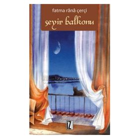 SEYIR BALKONU - FATMA RANA ÇERÇI