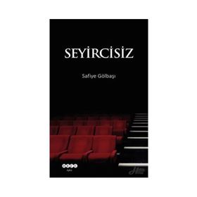 Seyircisiz - Safiye Gölbaşı
