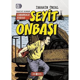 Seyit Onbaşı Çanakkale Yiğidi - İbrahim Ünsal Uçar