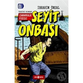 Seyit Onbaşı Çanakkale Yiğidi - İbrahim Ünsal Uçar