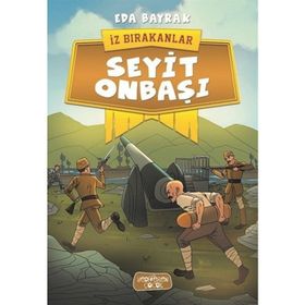 Seyit Onbaşı / İz Bırakanlar / Eda Bayrak