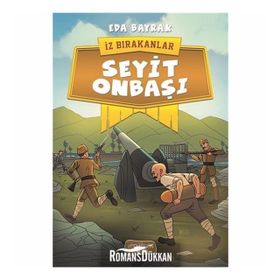 Seyit Onbaşı / İz Bırakanlar / Eda Bayrak