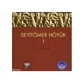 SeyitÖmer Höyük - 1 - A. Nejat Bilgen