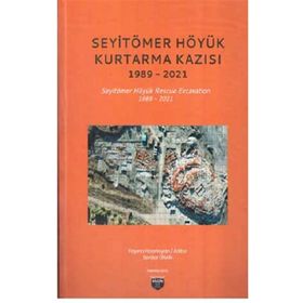 Seyitömer Höyük Kurtarma Kazısı 1989-2021 Kollektif