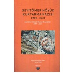 Seyitömer Höyük Kurtarma Kazısı 1989-2021 Kollektif