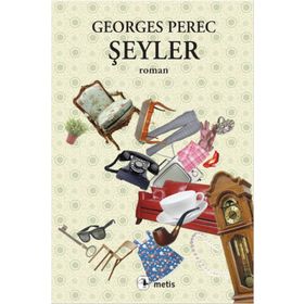 ŞEYLER ALTMIŞLI YILLARIN BIR HIKAYESI - GEORGES PEREC