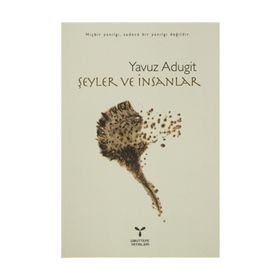 ŞEYLER VE İNSANLAR - YAVUZ ADUGIT