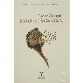ŞEYLER VE İNSANLAR - YAVUZ ADUGIT