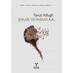 ŞEYLER VE İNSANLAR - YAVUZ ADUGIT