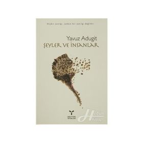 ŞEYLER VE İNSANLAR - YAVUZ ADUGIT