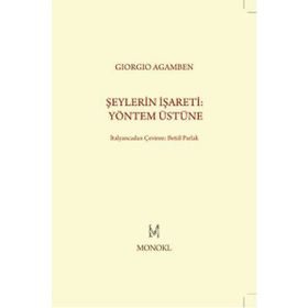 ŞEYLERIN İŞARETI: YÖNTEM ÜSTÜNE - GIORGIO AGAMBEN