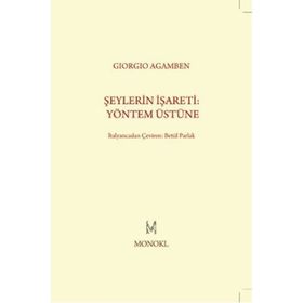 ŞEYLERIN İŞARETI: YÖNTEM ÜSTÜNE - GIORGIO AGAMBEN