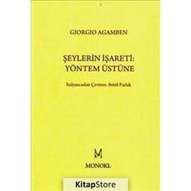 ŞEYLERIN İŞARETI: YÖNTEM ÜSTÜNE - GIORGIO AGAMBEN