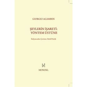 ŞEYLERIN İŞARETI: YÖNTEM ÜSTÜNE - GIORGIO AGAMBEN