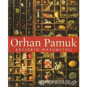 ŞEYLERİN MASUMIYETI - ORHAN PAMUK