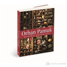 ŞEYLERİN MASUMIYETI - ORHAN PAMUK