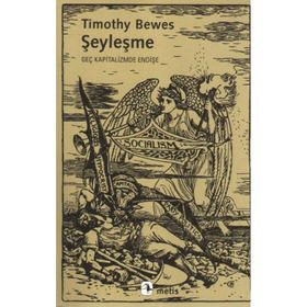 ŞEYLEŞME GEÇ KAPITALIZMDE ENDİŞE - TIMOTHY BEWES