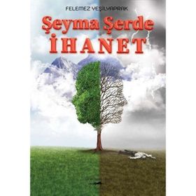 Şeyma Şerde İhanet - Felemez Yeşilyaprak