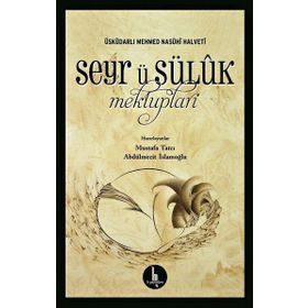 Seyr-ü Süluk Mektupları - Mehmed Nasuhi Halveti