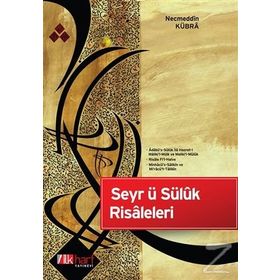 Seyr ü Süluk Risaleleri - seyh necmuddin kubra