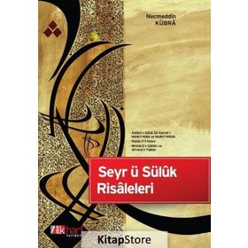 Seyr ü Süluk Risaleleri - seyh necmuddin kubra