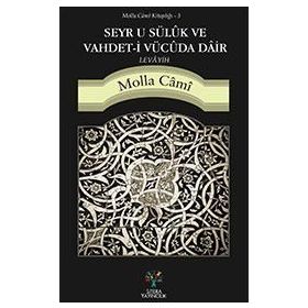 Seyr u Süluk ve Vahdet-i Vücuda Dair Levayih - molla cami molla cami
