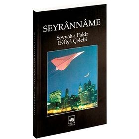 SEYRANNAME SEYYAH-I FAKIR EVLIYA ÇELEBİ - DILAVER CEBECI