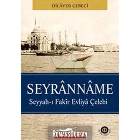 SEYRANNAME SEYYAH-I FAKIR EVLIYA ÇELEBİ - DILAVER CEBECI
