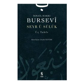 SEYRI SÜLÜK ÜÇ TUHFE - İSMAİL HAKKI BURSEVI