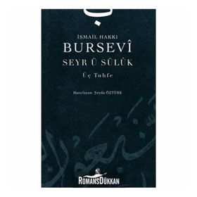 SEYRI SÜLÜK ÜÇ TUHFE - İSMAİL HAKKI BURSEVI